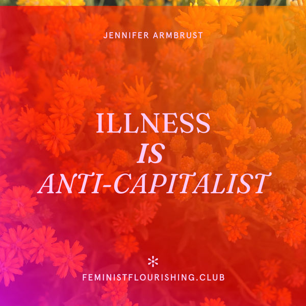Illness is Anti-Capitalist